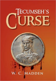 Tecumseh's Curse W. C. Madden Author