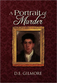 A Portrait of Murder - D. E. Gilmore