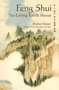 Feng Shui: The Living Earth Manual: The Living Earth Manual Stephen Skinner Author