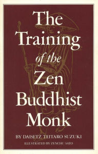 Training of the Zen Buddhist Monk Daisetz T. Suzuki Author