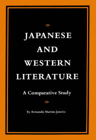 Japanese and Western Literature: A Comparative Study Armando Martins Janeira Author