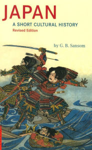 Japan: A Short Cultural History G.B. Sansom Author