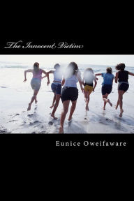 The Innocent Victim: The Innocent Victim - Eunice Oweifaware