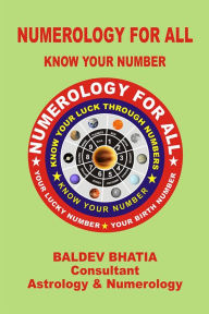 Numerology for All: Know Your Number Baldev Bhatia Author