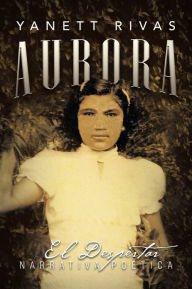 Aurora: El despertar - Yanett Rivas