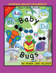 Baby Bugs: MI PRIMER LIBRO BILINGÜE (PagePerfect NOOK Book) - Edgar García