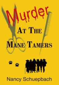 Murder at the Mane Tamers - Nancy Schuepbach