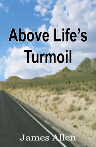 Above Life's Turmoil James Allen Author