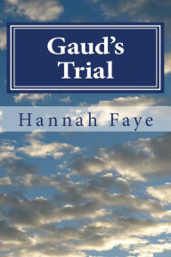 Gaud's Trial - Hannah Faye