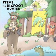 Steve the Bigfoot Hunter: Bigfoot - David  Breen