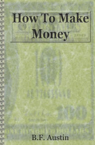 How to Make Money B. Austin Author