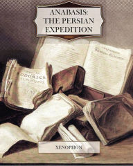 Anabasis: the Persian Expedition Xenophon Author