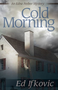 Cold Morning Ed  Ifkovic Author