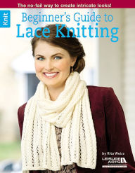 Beginner's Guide to Lace Knitting Rita Weiss Author