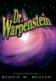 Dr. Warpenstein: The Invisible Foe: The Invisible Foe Bennie M. Beaver / Bennie Beaver Author