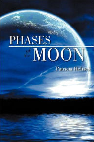 Phases Of The Moon Patricia Helisek Author