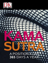 Kama Sutra: A Position A Day: 365 Days a Year - Dorling Kindersley Publishing Staff