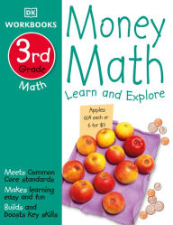 DK Workbooks: Money Math, Third Grade: Learn and Explore DK Author
