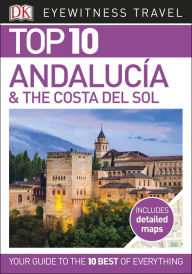 DK Eyewitness Top 10 Andalucía and the Costa del Sol DK Eyewitness Author