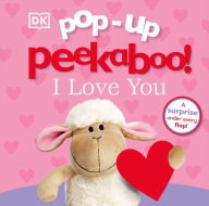 Pop-up Peekaboo! I Love You DK Author