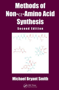 Methods of Non-a-Amino Acid Synthesis Michael Bryant Smith Author
