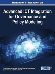 Handbook of Research on Advanced ICT Integration for Governance and Policy Modeling Peter Sonntagbauer Editor
