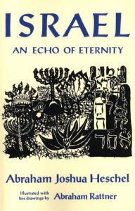 Israel: An Echo of Eternity Abraham Joshua Heschel Author