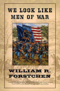 We Look Like Men of War William R. Forstchen Author