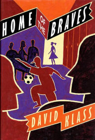 Home of the Braves David Klass Author