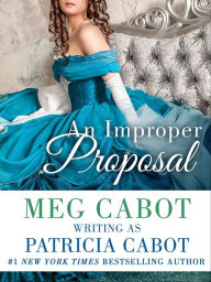 An Improper Proposal Patricia Cabot Author