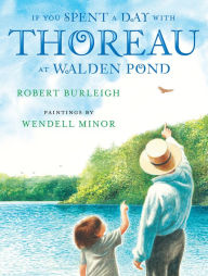 If You Spent a Day with Thoreau at Walden Pond - Robert Burleigh