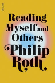 Reading Myself and Others Philip Roth Author