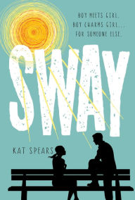 Sway: A Novel Kat Spears Author