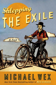 Shlepping the Exile: A Novel - Michael Wex