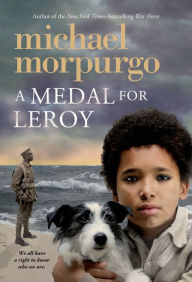 A Medal for Leroy Michael Morpurgo Author