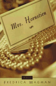 Mrs. Hornstien: A Novel Fredrica Wagman Author
