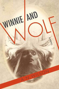 Winnie and Wolf A. N. Wilson Author