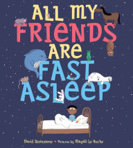 All My Friends Are Fast Asleep - David Weinstone