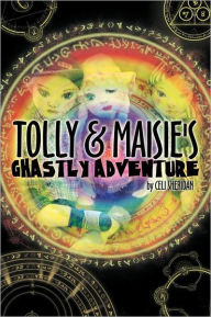 Tolly and Maisie's Ghastly Adventure Celi Sheridan Author
