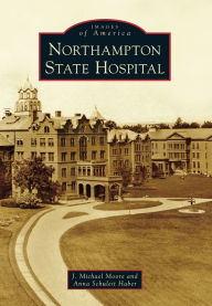 Northampton State Hospital J. Michael Moore Author