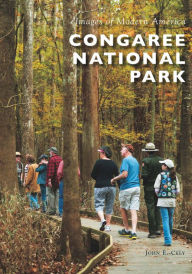 Congaree National Park, South Carolina (Images of Modern America Series) - John E. Cely
