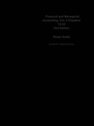 Financial and Managerial Accounting, Vol. 2 Chapters 12-24 - CTI Reviews