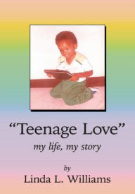 Teenage Love Linda L. Williams Author