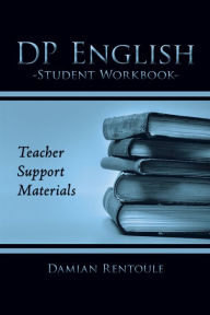 Teacher Support Materials for Dp English Student Workbook - Damian Rentoule