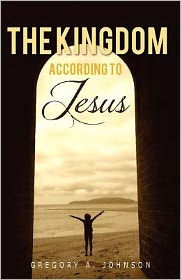 The Kingdom According to Jesus Gregory