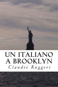 Un Italiano a Brooklyn - Claudio Ruggeri