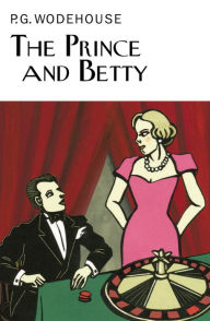 The Prince and Betty P. G. Wodehouse Author