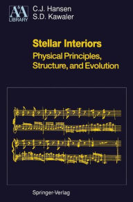Stellar Interiors: Physical Principles, Structure, and Evolution - Carl J. Hansen