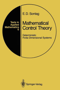 Mathematical Control Theory: Deterministic Finite Dimensional Systems Eduardo D. Sontag Author
