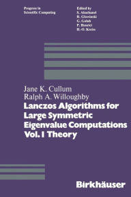 Lanczos Algorithms for Large Symmetric Eigenvalue Computations Vol. I Theory CULLUM Author